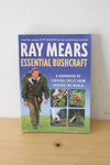 Ray Mears Essential Bushcraft: A Handbook Of Survival Skills From Around The World. By Ray Mears