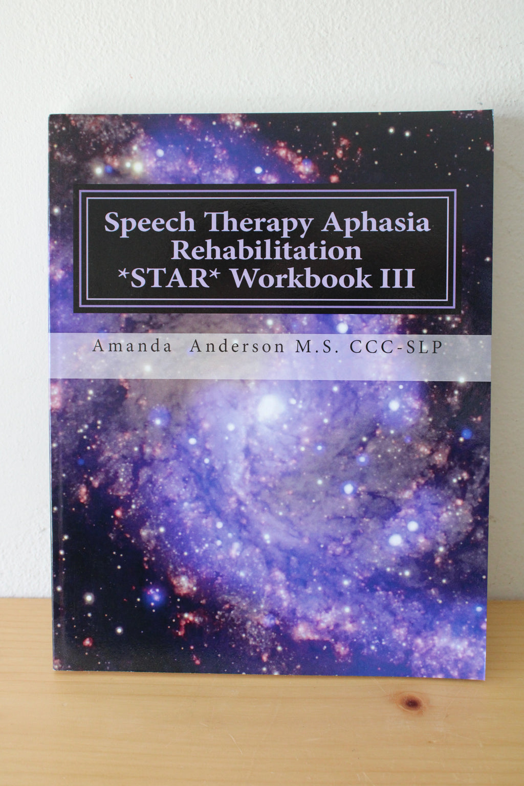 Speech Therapy Aphasia Rehabilitation STAR Workbook III By Amanda Anderson M.S. CCC-SLP