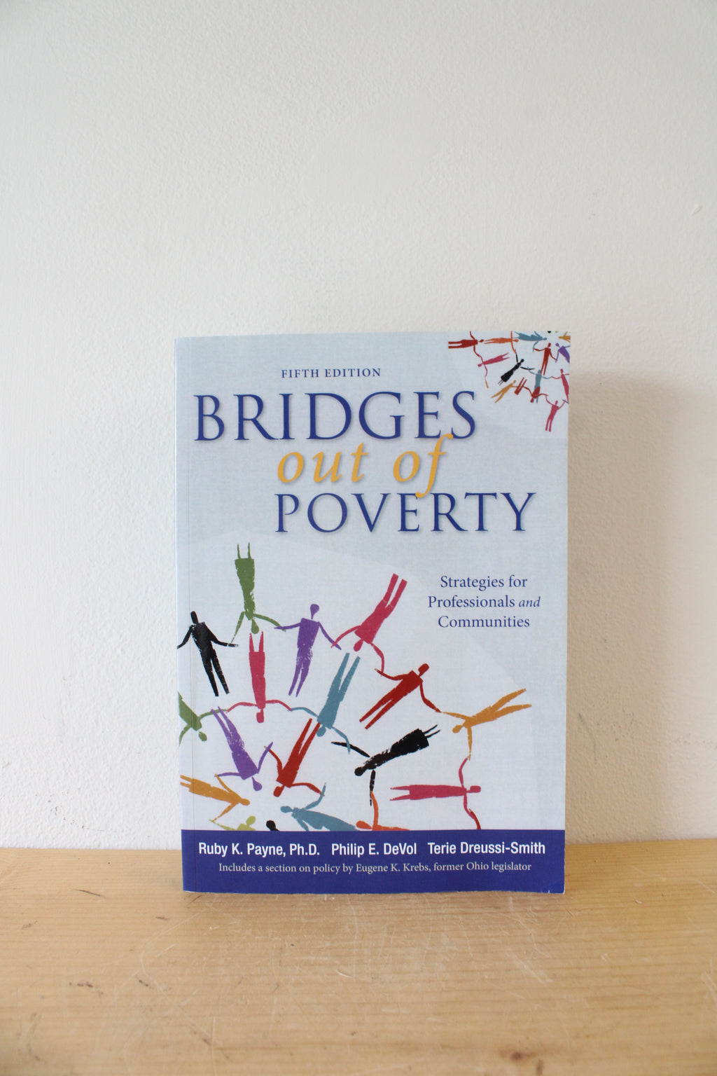 Bridges Out Of Poverty Strategies For Professionals & Communities Fifth Edition By Ruby K. Payne, Philip E. DeVol, & Terie Dreussi-Smith