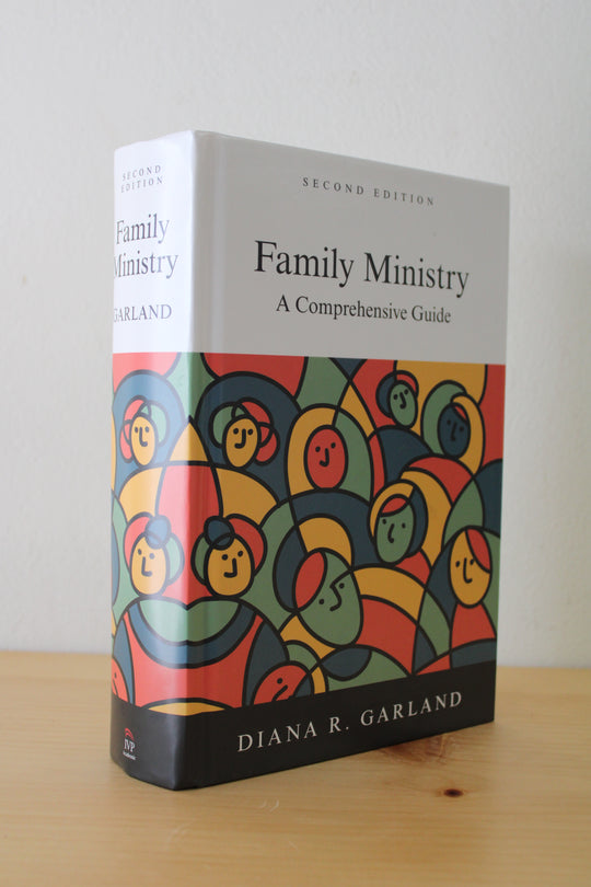 Family Ministry A Comprehensive Guide Second Edition By Diana R. Garland