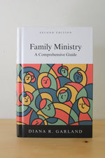 Family Ministry A Comprehensive Guide Second Edition By Diana R. Garland