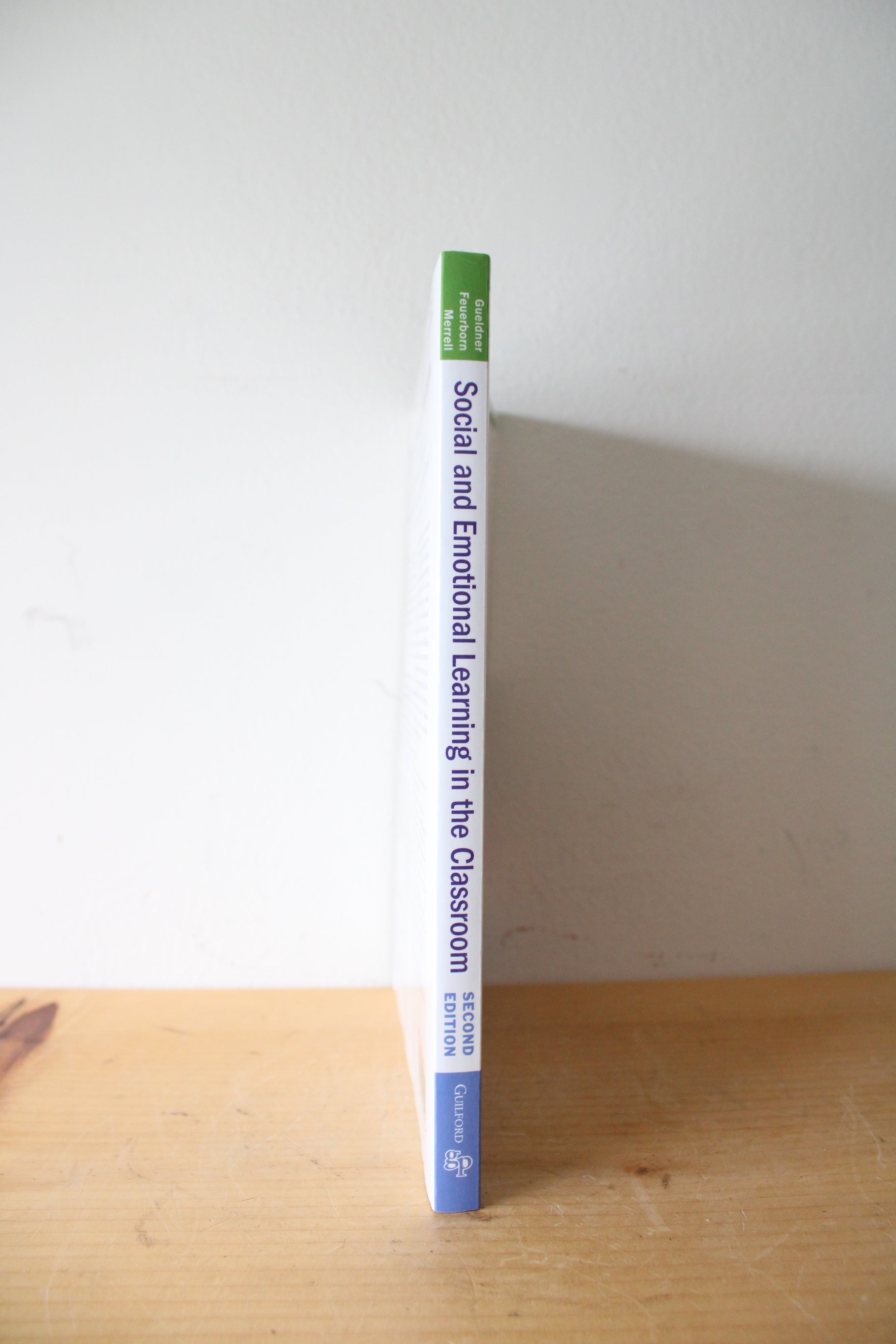 Social And Emotional Learning In The Classroom By Barbara A. Gueldner, Laura L. Feuerborn & Kenneth W. Merrell Second Edition