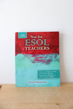 Not For ESOL Teachers By Eileen N. Whelan Ariza Third Edition