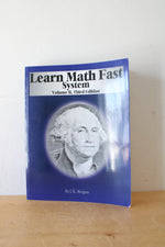 Learn Math Fast System Volume II, Third Edition By J.K. Mergens