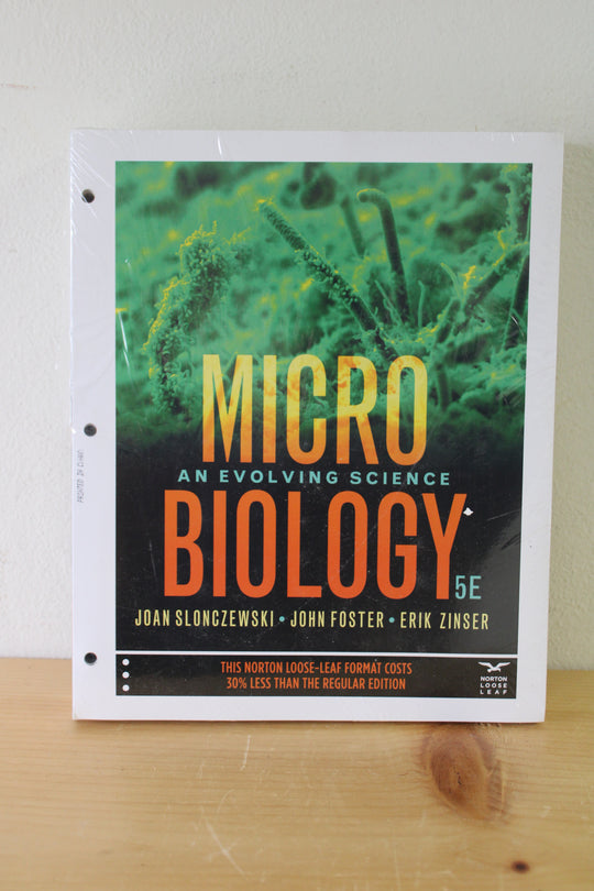 Microbiology, An Evolving Science By Slonczewski, Foster, and Zinser