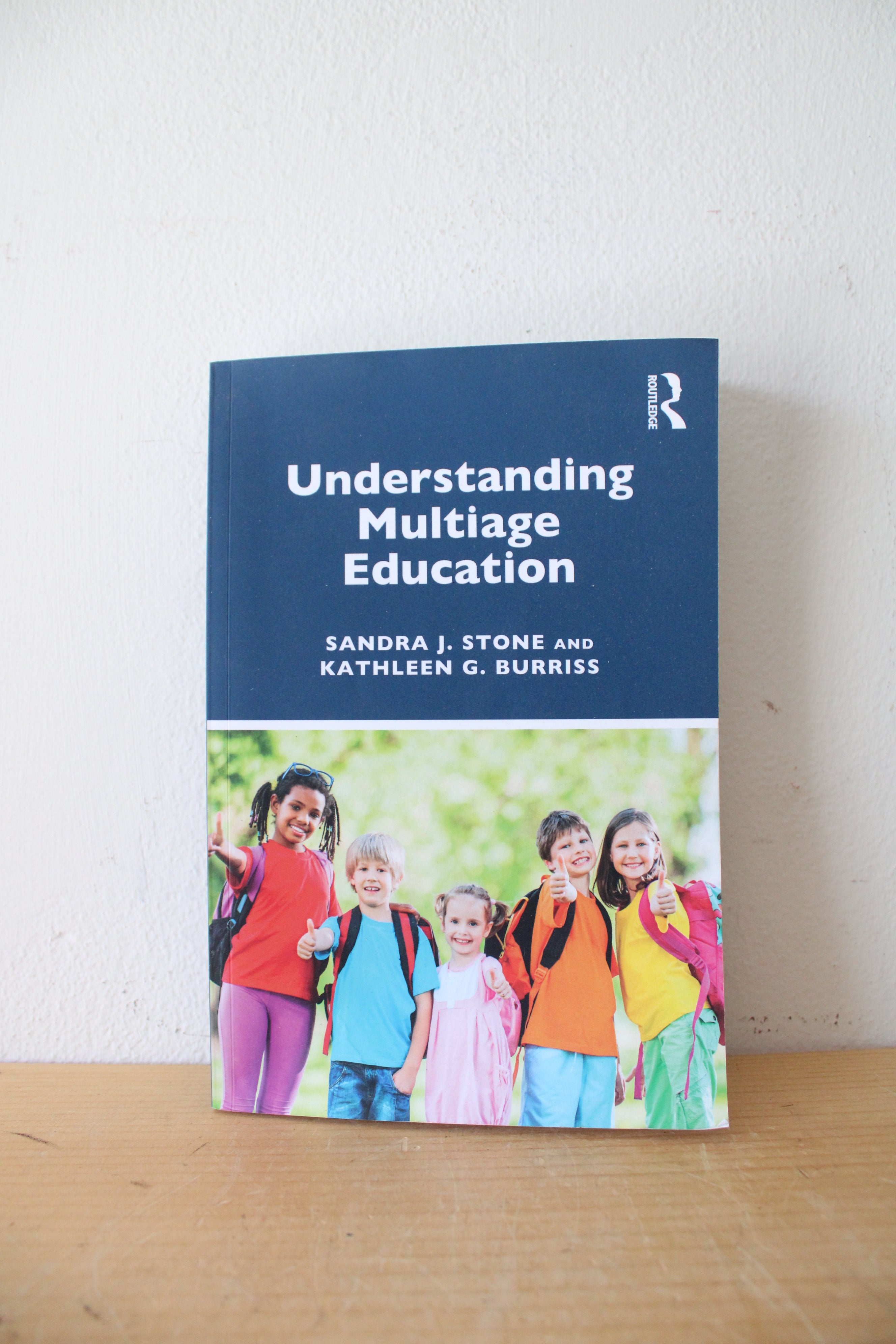 Understanding Multiage Education By Sandra J. Stone & Kathleen G. Burris