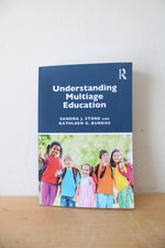 Understanding Multiage Education By Sandra J. Stone & Kathleen G. Burris