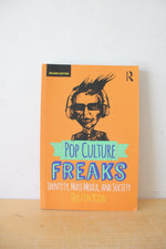 Pop Culture Freaks: Identity, Mass Media, And Society By Dustin Kidd Second Edition
