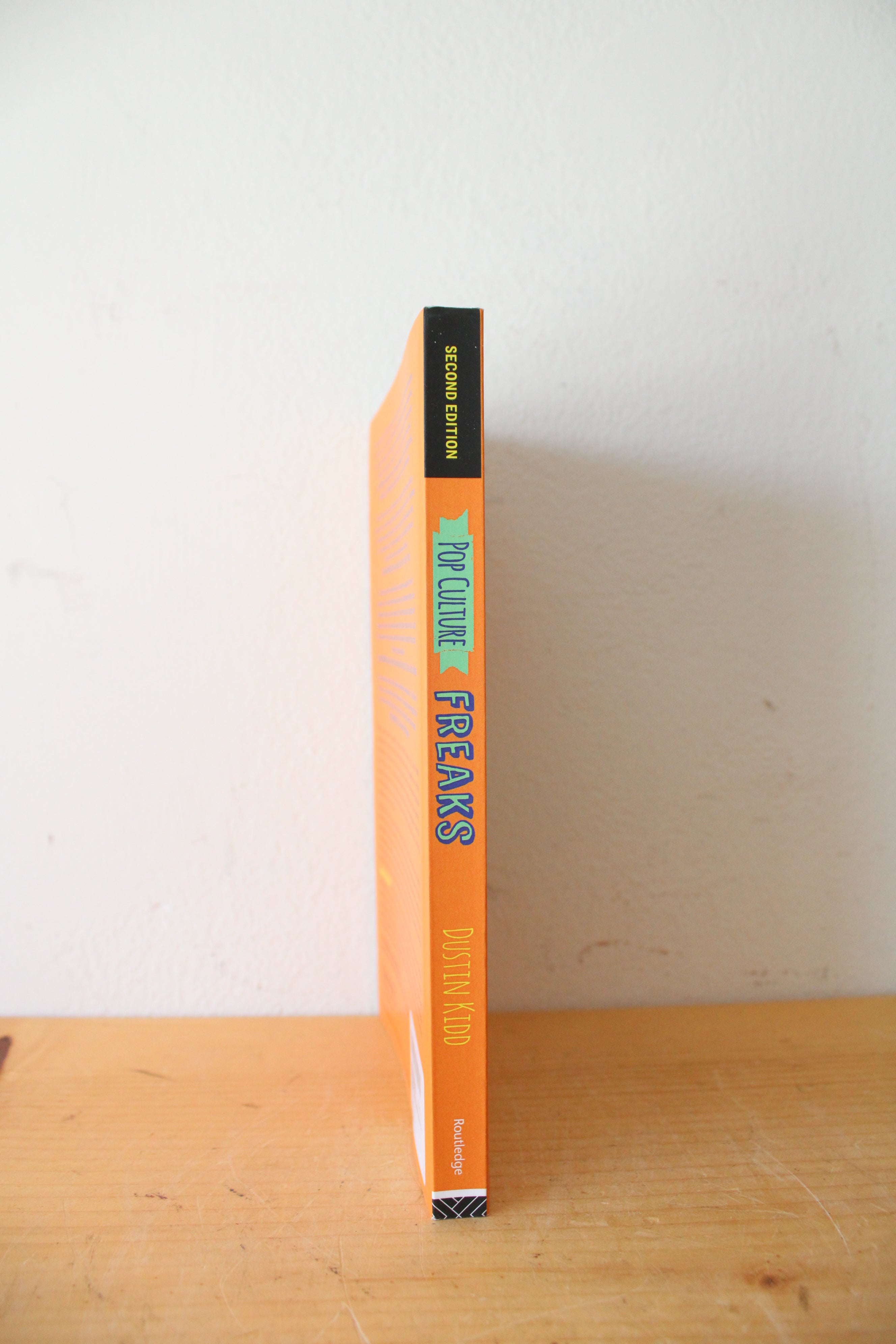 Pop Culture Freaks: Identity, Mass Media, And Society By Dustin Kidd Second Edition