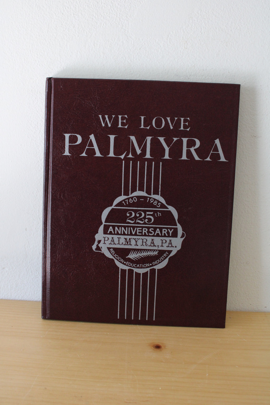 We Love Palmyra 225th Anniversary Book