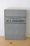 An Intimate Story of M.S. Hershey Autographed Copy By Joseph Richard Snavely