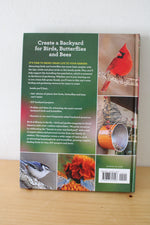 Gardening For Birds, Butterflies, and Bees (Everything You Need To Know To Create A Wildlife Habitat In Your Backyard). By Birds & Blooms