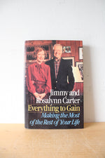 Everything To Gain: Making The Most Of The Rest Of Your Life By Jimmy & Rosalynn Carter Signed Copy