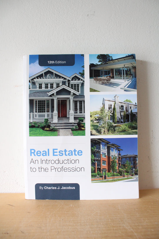 Real Estate: An Introduction To The Profession By Charles J. Jacobus 12th Edition