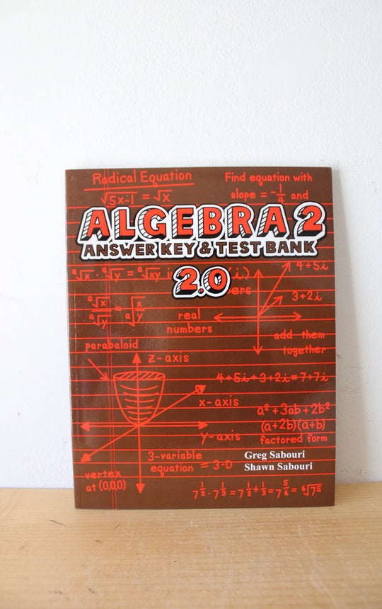 Teaching Textbooks Algebra 2: Answer Key & Test Bank 2.0 By Greg Sabouri & Shawn Sabouri