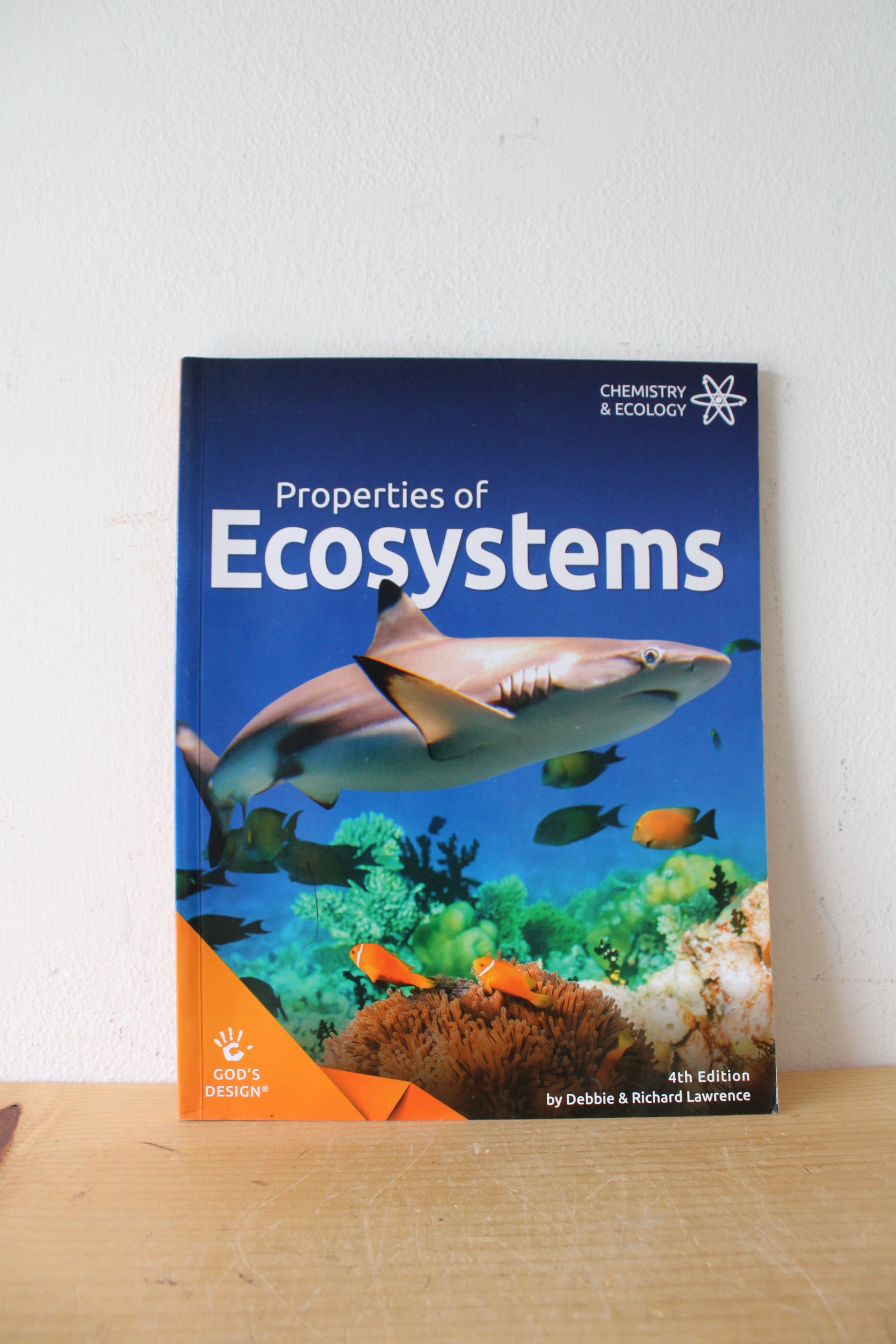 God's Design Properties Of Ecosystems 4th Edition By Debbie & Richard Lawrence