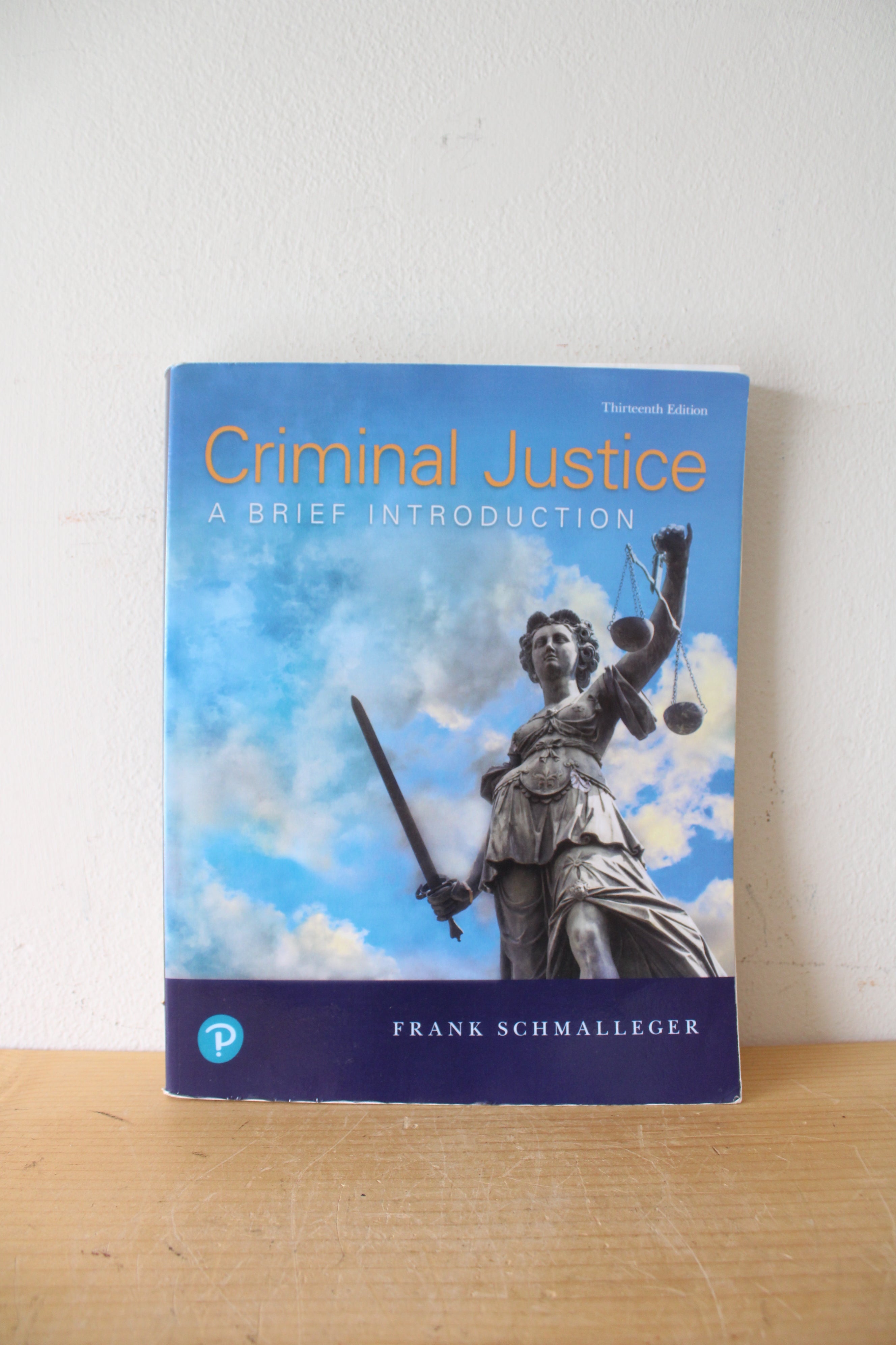 Criminal Justice: A Brief Introduction 13th Edition By Frank Schmalleger