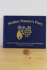 Mother Nature's Fury A Pictorial History Of Lebanon County Disasters