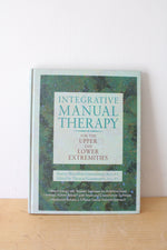 Integrative Manual Therapy For The Upper & Lower Extremities By Sharon Weiselfish-Giammatteo