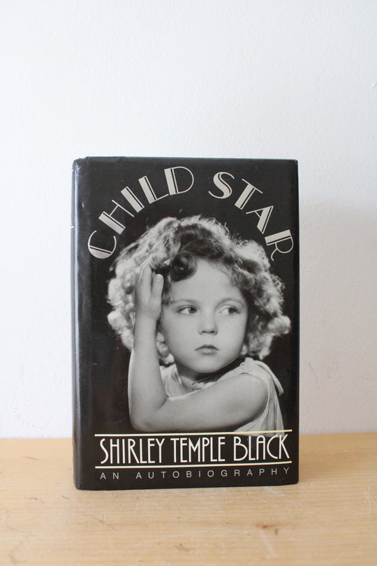 Child Star By Shirley Temple Black Signed Copy