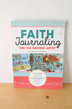 Faith Journaling For the Inspired Artist By Stephanie Ackerman