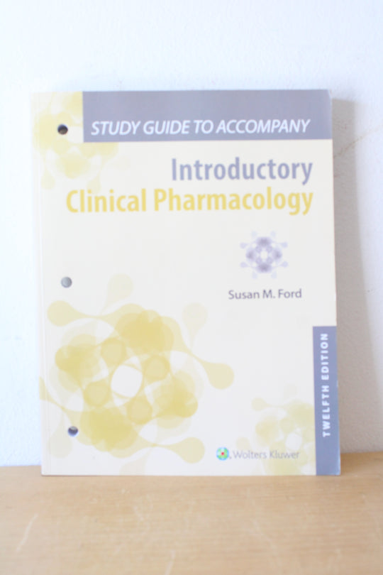 Introductory Clinical Pharmacology Study Guide by Susan M. Ford (Slightly Used)