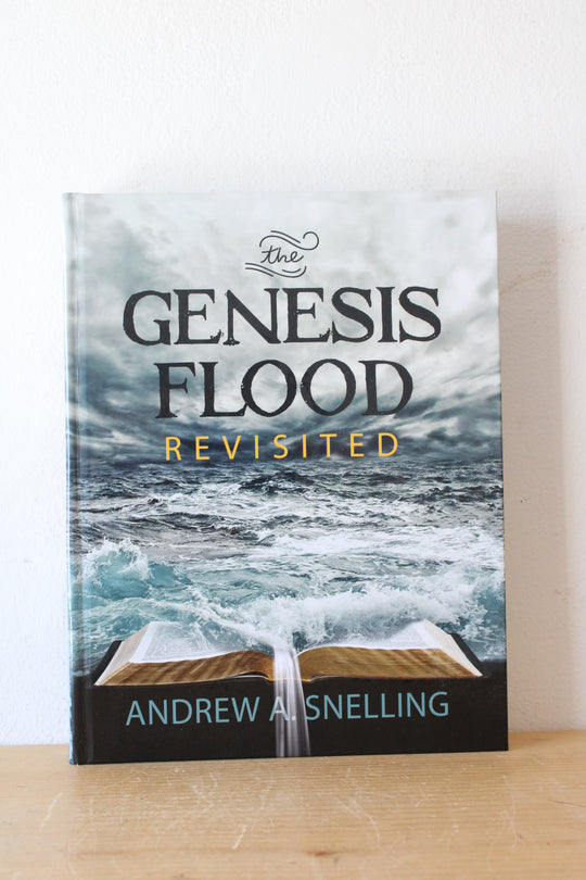 Genesis Flood Revisited by Andrew A. Snelling