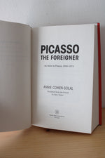 Picasso The Foreigner An Artist In France 1900-1973 By Annie Cohen-Solal