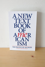 A New Text Book Of Americanism: The Politics Of Ayn Rand - Edited By Jonathan Hoenig