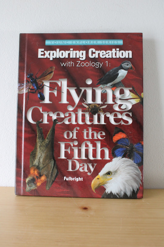 Exploring Creation With Zoology 1: Flying Creatures Of The Fifth Day By Jeanie K. Fulbright