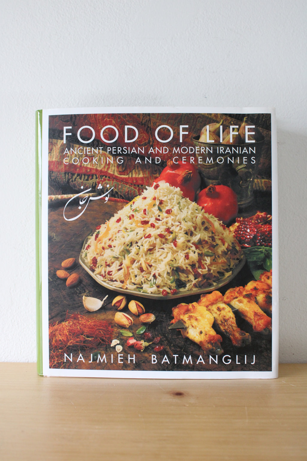 Food Of Life Ancient Persian & Modern Iranian Cooking & Ceremonies By Najmieh Batmanglij