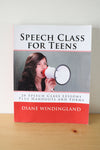 Speech Class For Teens: 28 Speech Class Lessons Plus Handouts And Forms