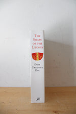 The Shape Of The Liturgy By Dom Gregory Dix New Edition