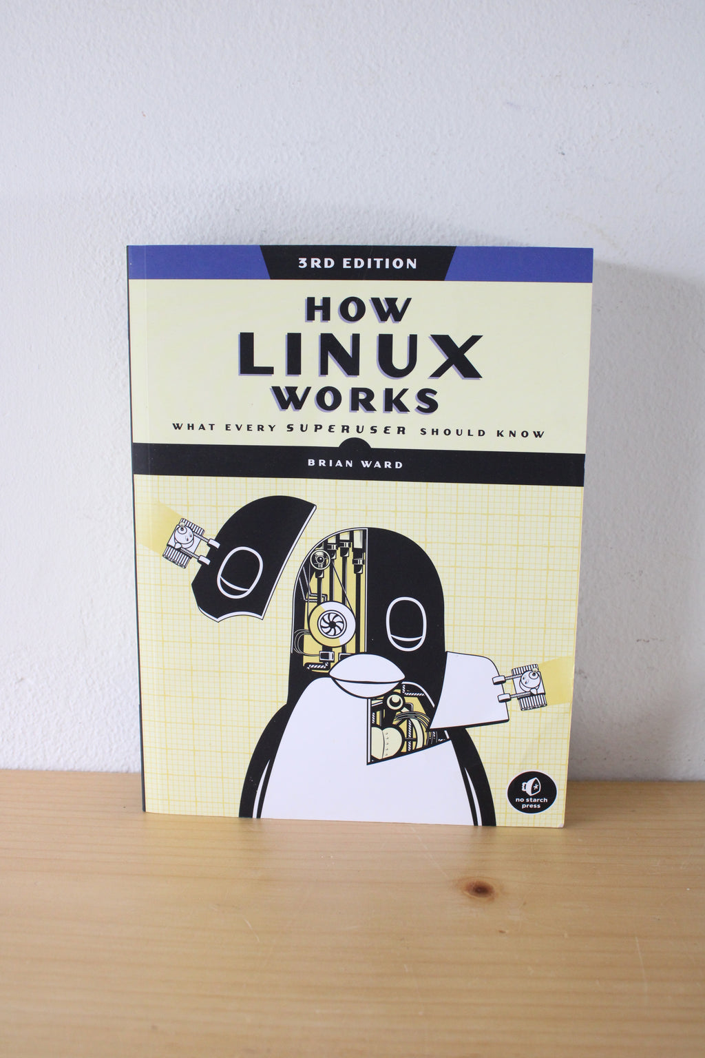 How Linux Works: What Every Superuser Should Know By Brian Ward