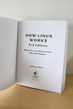 How Linux Works: What Every Superuser Should Know By Brian Ward