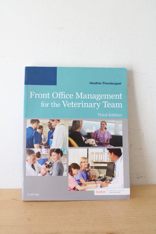 Front Office Management For The Veterinary Team By Heather Prendergast Third Edition