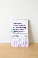 Essential Calculations For Veterinary Nurses And Technicians By Terry Lake & Nicola Green Third Edition