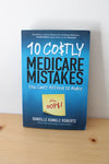 10 Costly Medicare Mistakes You Can't Afford To Make By Danielle Kunkle Roberts
