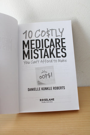 10 Costly Medicare Mistakes You Can't Afford To Make By Danielle Kunkle Roberts