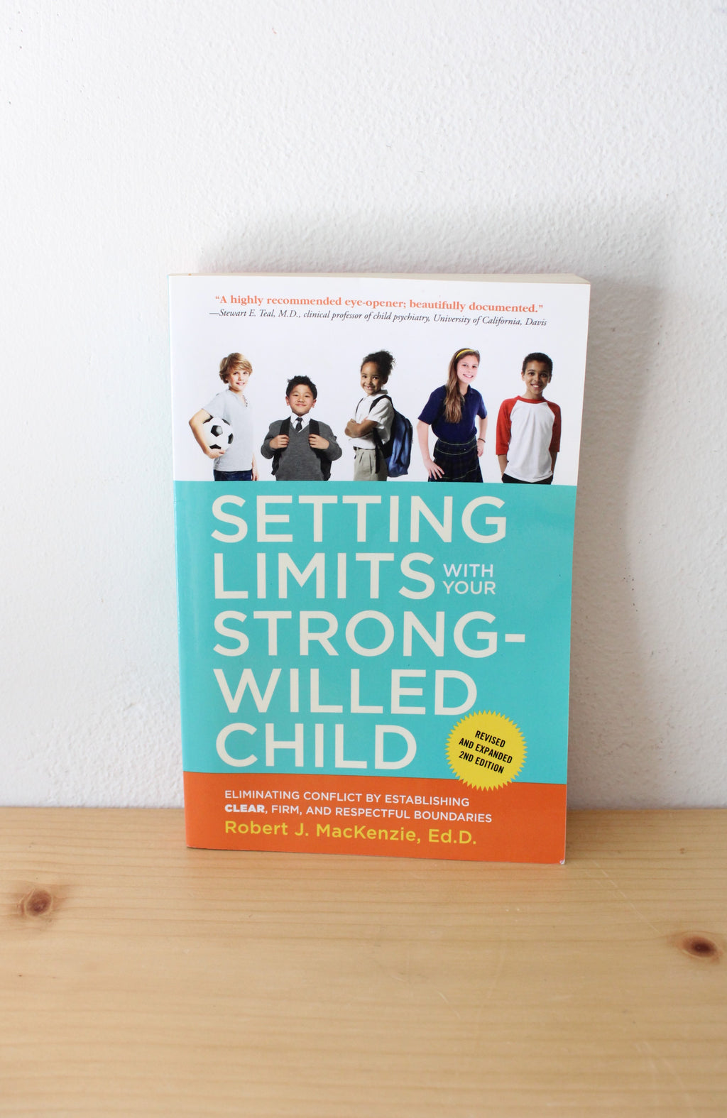 Setting Limits With Your Strong-Willed Child By Robert J. Mackenzie, Ed. D