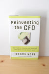 Reinventing The CFO: How Financial Managers Can Transform Their Roles & Add Greater Value By Jeremy Hope