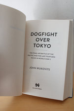 Dogfight Over Tokyo: The Final Air Battle Of The Pacific And The Last 4 Men To Die In World War II