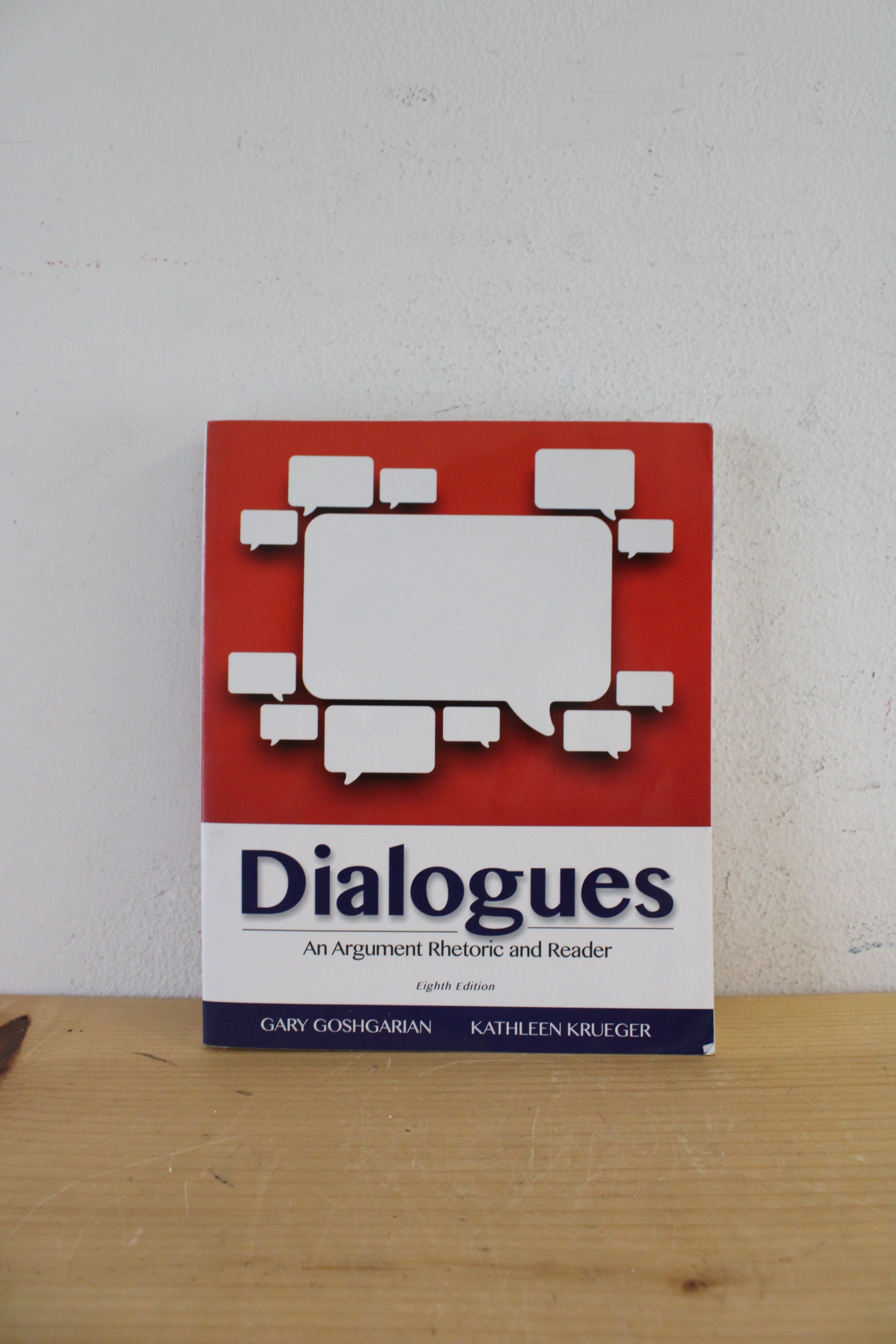 Dialogues: An Argument Rhetoric And Reader By Gary Goshgarian & Kathleen Kreuger Eighth Edition